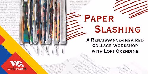 Paper Slashing: A Renaissance-Inspired Collage Workshop with Lori Oxendine