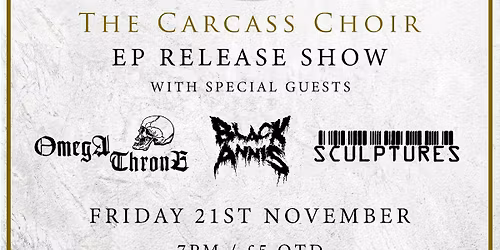 MONACHOPSIS - THE CARCASS CHOIR EP RELEASE SHOW W\/OMEGATHRONE, SCULPTURES + BLACK ANNIS