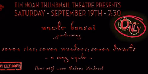 Uncle Bonsai In Concert: 7 sins, 7 wonders, 7 Dwarfs!