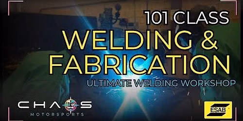 Chaos Welding and Fabrication 101 & 201