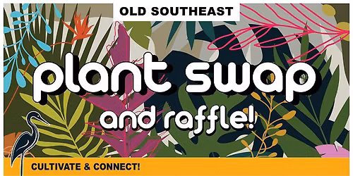 Old Southeast Neighborhood Plant Swap & Raffle