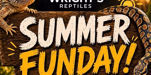 Wright\u2019s Reptiles Summer Funday