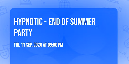 HYPNOTIC - END OF SUMMER PARTY