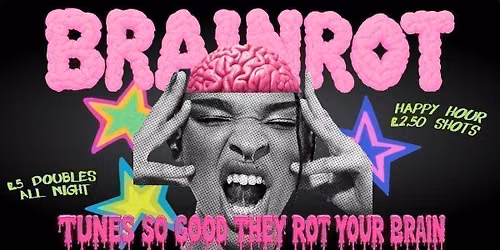 BRAINROT @ CHALK |  tunes so good they rot ur brains!
