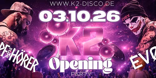 \ud83c\udf89 K2 SEASON OPENING 2026 \u2013 WIR SIND ZUR\u00dcCK! \ud83c\udf89