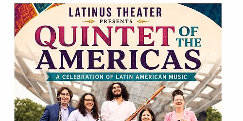 LatinUS Presents:Quintet of The Americas,Celebration of Latin America Music