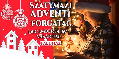 Szatymazi Adventi forgatag \/\/ Advent III. vas\u00e1rnapja