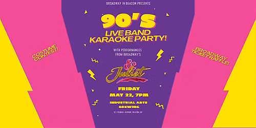 90's Live Band Karaoke Party - with Broadway's & JULIET