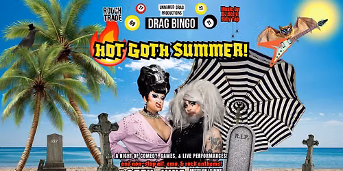 Drag Bingo: HOT GOTH SUMMER! — Rough Trade Nottingham