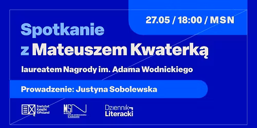 Spotkanie z Mateuszem Kwaterk\u0105, laureatem Nagrody im. Adama Wodnickiego