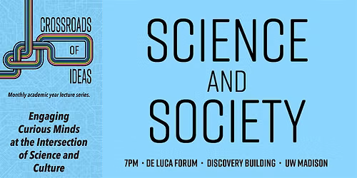 Crossroads of Ideas: Science and Society