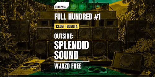 FULL HUNDRED #1: SPLENDID SOUND