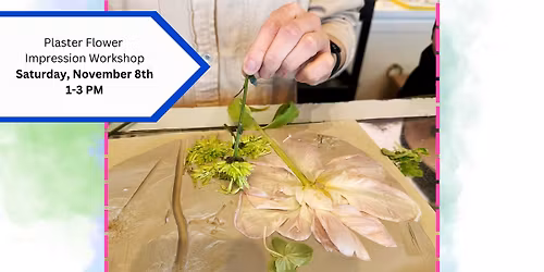 Plaster Flower Impression Workshop