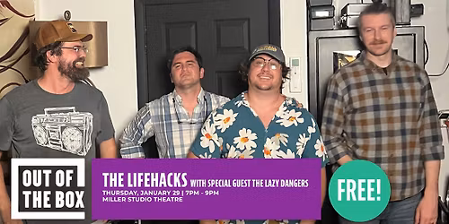 Out of the Box: The LifeHacks with special guest The Lazy Dangers