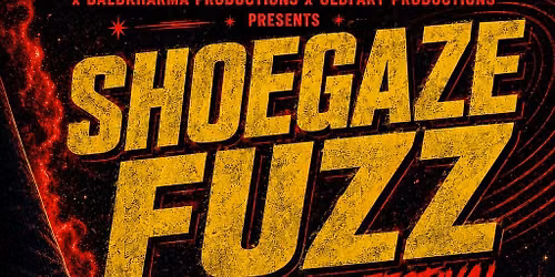 SHOEGAZE FUZZ MACHINE FESTIVA