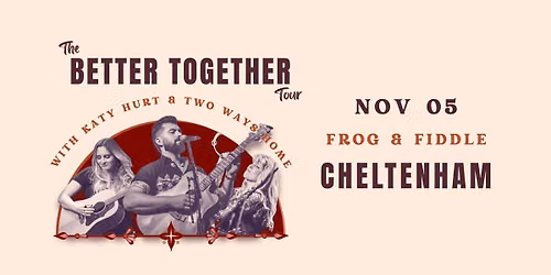 The Better Together Tour - Cheltenham