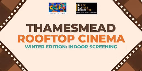 Thamesmead Rooftop Cinema: WinterEdition (Indoor Screening)@Camouflage Cafe