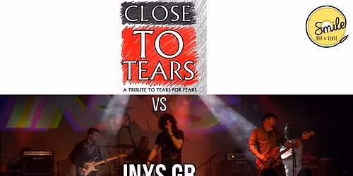 INXS GB  vs CLOSE TO TEARS