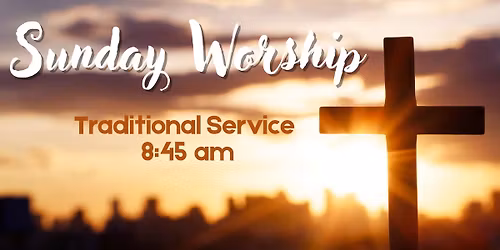 Sunday Worship - Traditional Service