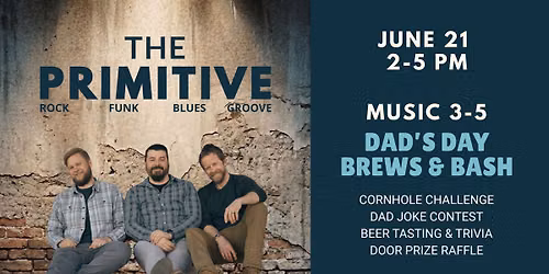 Dad's Day Brews & Bash ft. The Primitive