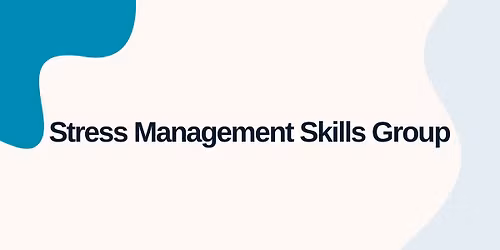 Stress Management Skills Group