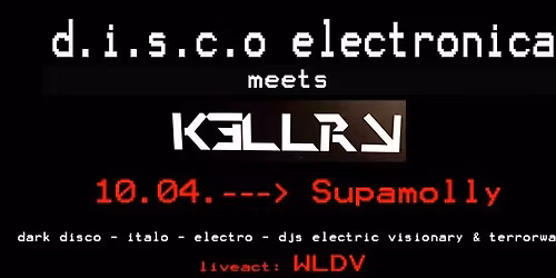 Disco Electronica meets K3LLR + liveact: WLDV @ Supamolly