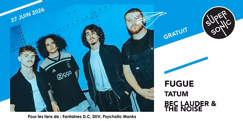 Fugue \u2022 Tatum \u2022 Bec Lauder & The Noise \/ Supersonic (Free entry)