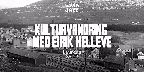 Kulturvandring med Eirik Helleve