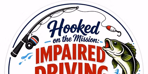 Hooked On The mission: Impaired Driving Ends Here! Kids Fishing Tournament 