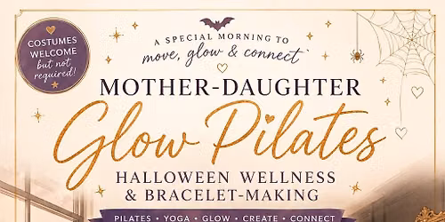 Mother-Daughter Glow Pilates | Halloween Wellness & Bracelet-Making