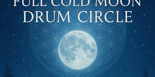 Cold Moon Drum Circle 