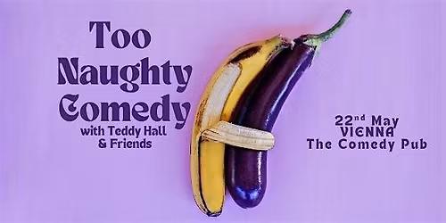 Too Naughty Comedy with Teddy Hall @TheComedyPub