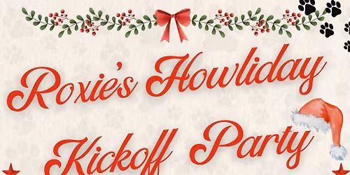 Roxie\u2019s Howliday Kickoff Party!