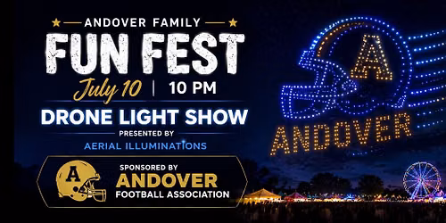 First Ever Drone Show at Andover Family Fun Fest July 10!