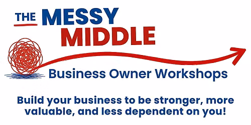 Build Your Business To Be Able To Run Without You - 2nd Tuesday of Month