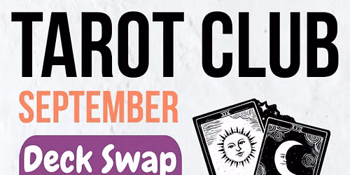 Tarot Club - DECK SWAP EDITION! Adult Meet-up 
