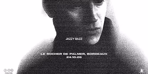 JAZZY BAZZ \u2022 CONCERT \u2022 Le Rocher de Palmer | Bordeaux \u2022 24.10.26