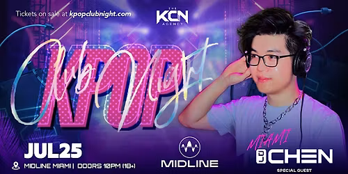 K-POP Club Night w\/ DJ Chen @ MIDLINE MIAMI