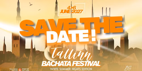Tallinn Bachata Festival 2027, June 4-6, SAVE THE DATE