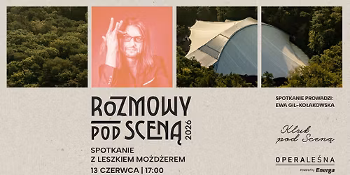 Rozmowy pod Scen\u0105 Opery Le\u015bnej: Leszek Mo\u017cd\u017cer