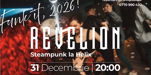 Revelion STEAMPUNK la Helix \u26ed 2026