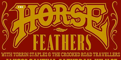 The Horsefeathers w\/ Torrin Staples and The Crooked Road Travellers