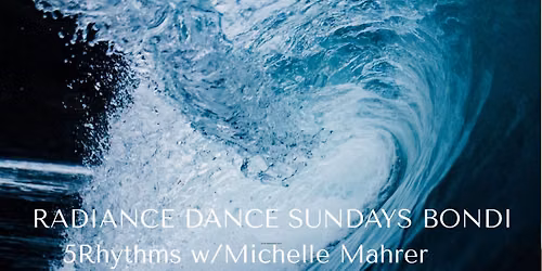 Radiance Sundays  5Rhythms with Michelle Mahrer July 26
