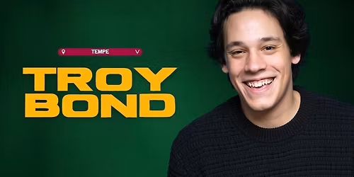 TROY BOND @ TEMPE IMPROV
