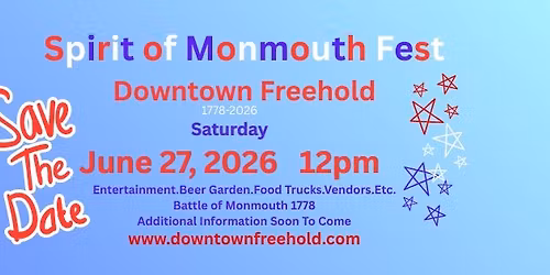 Spirit of Monmouth Fest - Downtown Freehold - 1778-2026 