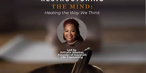 Restructuring the Mind: Healing the Way We Think