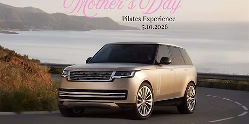 Land Rover x Studio Zo: Mothers Day Pilates Experience