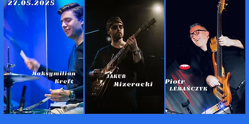 Kreft\/Mizeracki\/Lema\u0144czyk Trio + Jam Session