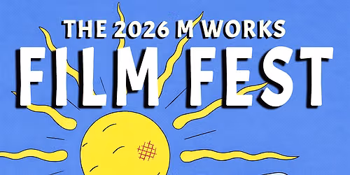2026 M Works Film Festival