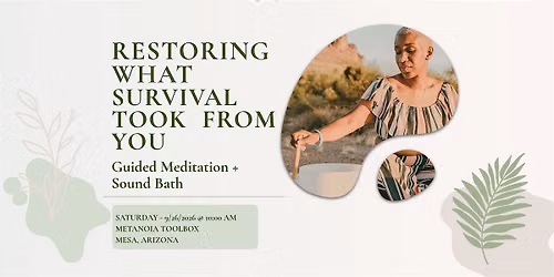 Restoring What Survival Took: A Guided Mediation + Sound Bath w\/Sasha